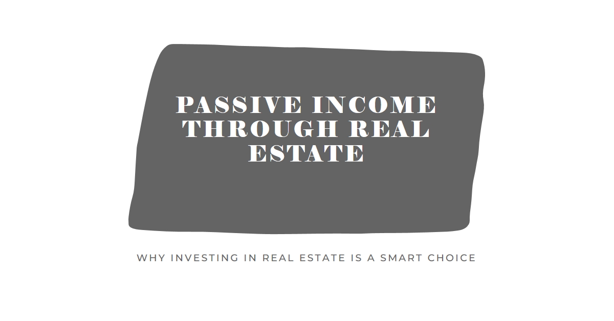 You are currently viewing Why Invest in Real Estate for Passive Income?
